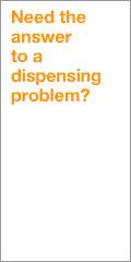 Need an answer to a dispensing problem?