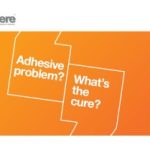 Technical Guide - Adhesive Problem? What's the Cure?