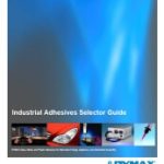 DYMAX Industrial Adhesives Selector Guide - Glass, Metal & Plastic Assembly Adhesives