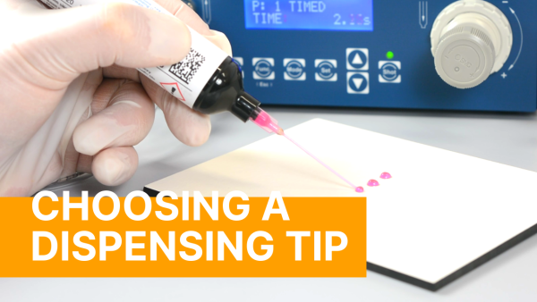 Choosing a dispensing tip