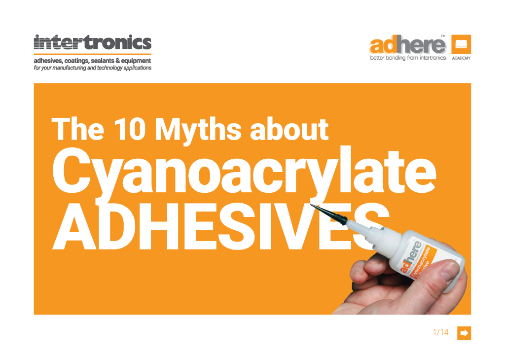 Dispelling 10 popular myths about cyanoacrylate adhesives