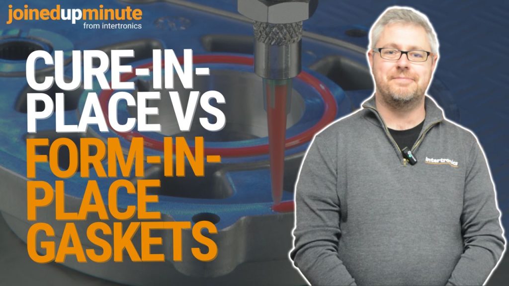 Cure-in-Place vs Form-in-Place gaskets – a JoinedUpMinute video